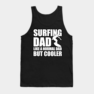 Surfing Dad like a normal dad but cooler b Tank Top